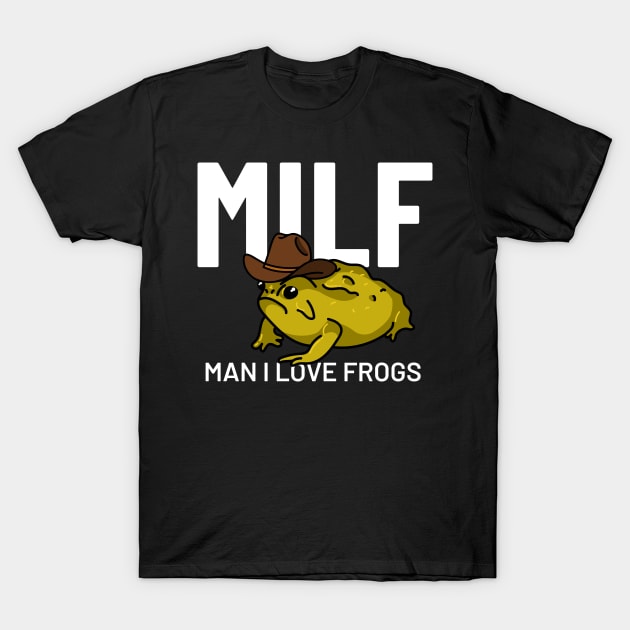 Man I Love Frogs T-Shirt by SBarstow Design